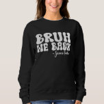 Bruh We Back Sciences Teacher First Day of School T Shirt<br><div class="desc">Bruh We Back Sciences Teacher First Day of School Groovy</div>