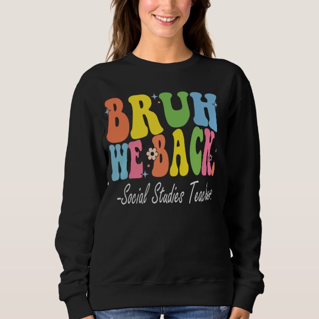 Bruh We Back Social Studies Teacher Bach to Schoo T Shirt (Framsida)