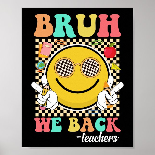 Bruh We Back Teacher Funny Back to school Groovy Poster (Framsidan)