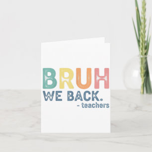 Bruh We Back Teacher Retro Back to school Funny Fi Kort