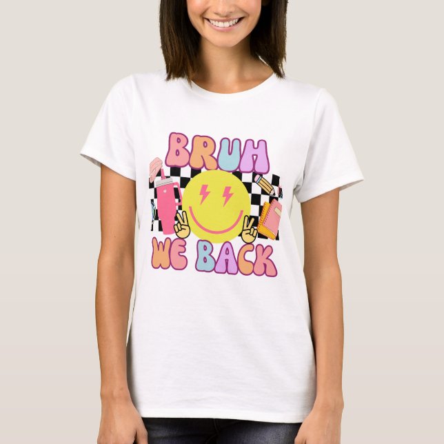 Bruh We Back Teacher Shirt T (Framsida)