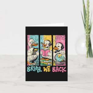 Bruh We Back to school Student Cute Goose Anka Tea Kort