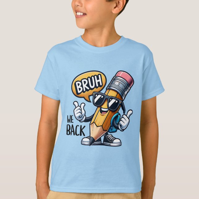 Bruh We Back to School T Shirt (Framsida)