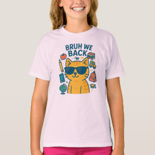 BRUH WE BAK T SHIRT