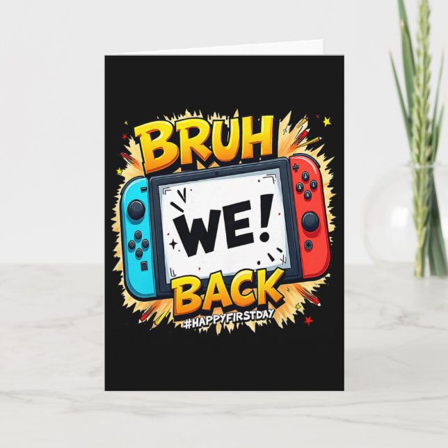 Bruh We Ck Happy First Day Video Game Controller G Kort (Framsida)