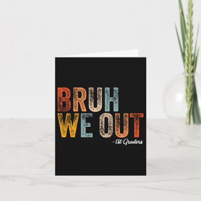 Bruh we out 1st Graders First Klass Studenten Cl Kort (Framsida)