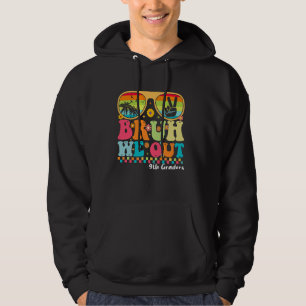 Bruh we Out 9th Graders Nionde Grad Studenten Clas Hoodie