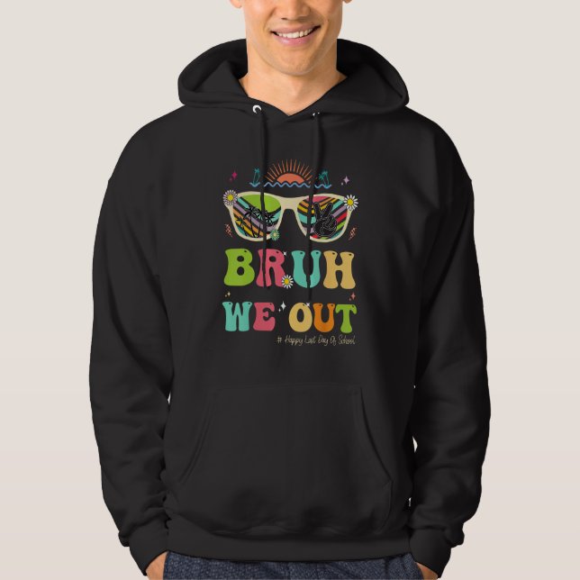Bruh We Out Funny Last Day Of School Teacher Boy G Hoodie (Framsida)