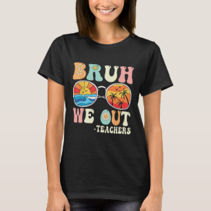 Bruh we Out Groovy Retro Teacher Lycklig förra dag T Shirt