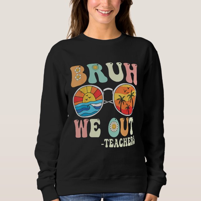 Bruh We Out Groovy Retro Teachers Happy Last Day O T Shirt (Framsida)