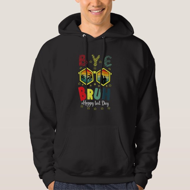 Bruh We Out Happy Last Day Of School Teacher Boy G Hoodie (Framsida)