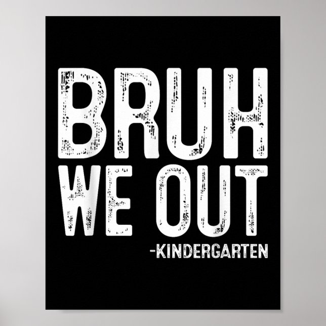 Bruh we Out Kindergarten Studenten Cl of 2025 Poster (Framsidan)