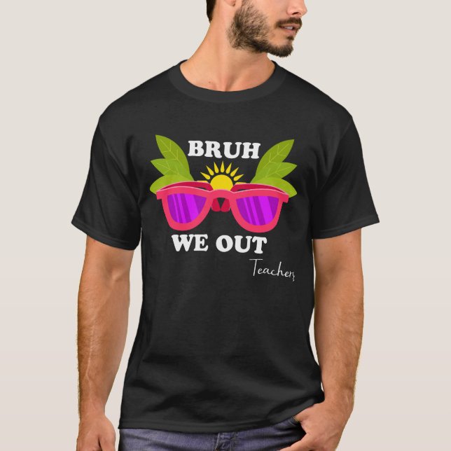 Bruh we Out - Lärare Escape Shirt T (Framsida)