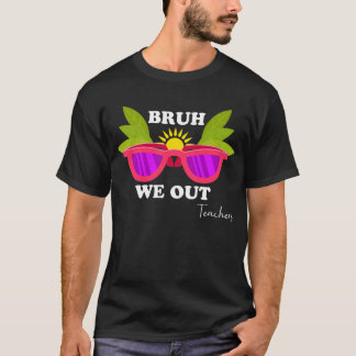 Bruh we Out - Lärare Escape Shirt T Shirt