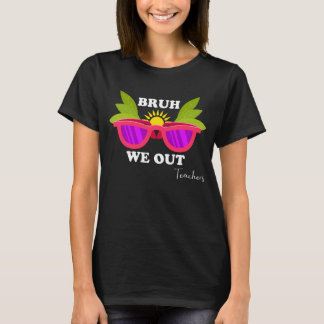 Bruh we Out - Lärare Escape Shirt T Shirt