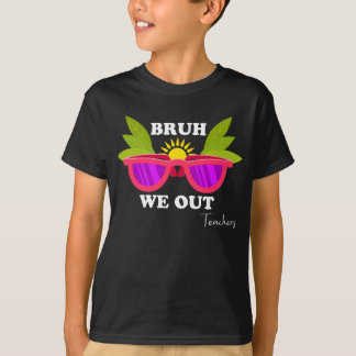 Bruh we Out - Lärare Escape Shirt T Shirt