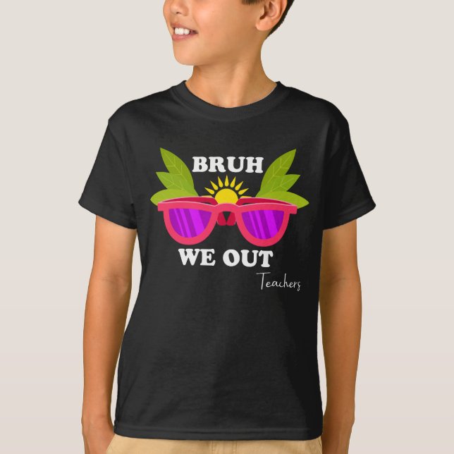 Bruh we Out - Lärare Escape Shirt T Shirt (Framsida)