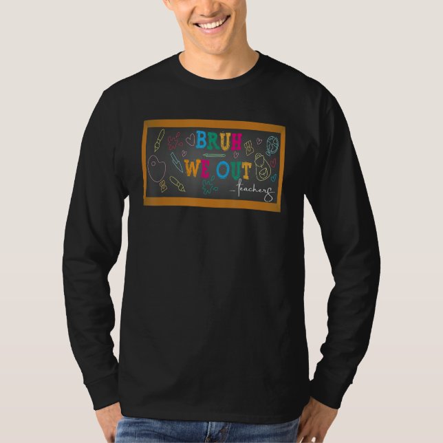 Bruh We Out Last Day Of School Cool Teacher Summer T Shirt (Framsida)