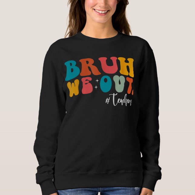 Bruh We Out Last Day Of School Cool Teacher Summer T Shirt (Framsida)