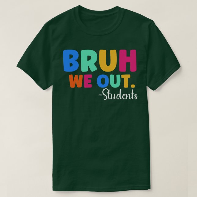 Bruh We Out Studenter 1 T Shirt (Design framsida)