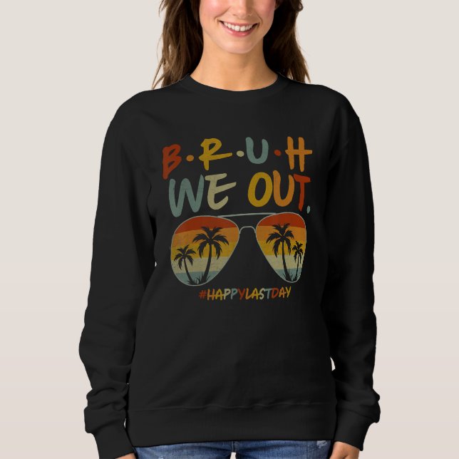 Bruh We Out Summer Break Teacher Appreciation Last T Shirt (Framsida)