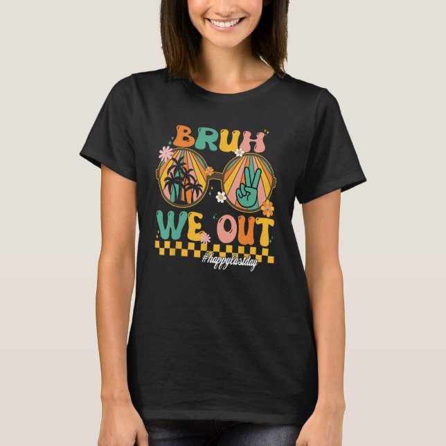 Bruh We Out Teacher Retro Groovy Summer Last Day O T Shirt (Framsida)