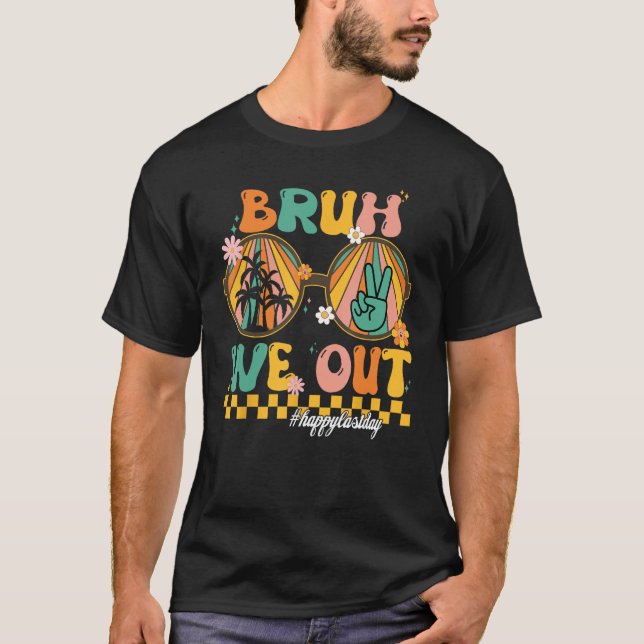 Bruh We Out Teacher Retro Groovy Summer Last Day O T Shirt (Framsida)