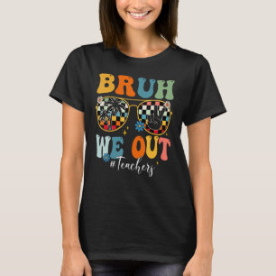 Bruh we out Teacher Sunglasses Fredstecken Groovy  T Shirt