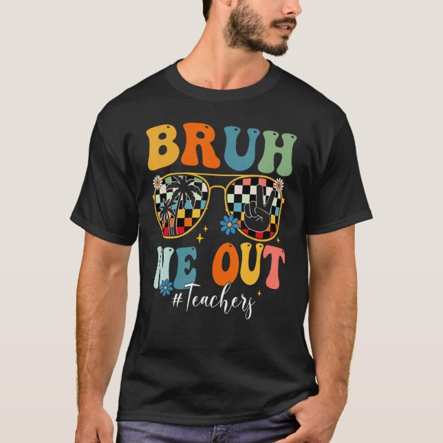 Bruh We Out Teacher Sunglasses Peace Sign Groovy S T Shirt (Framsida)