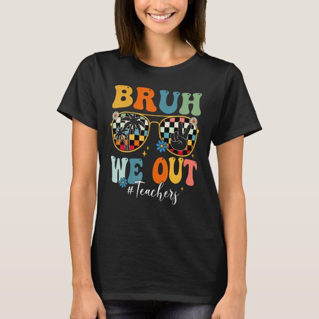 Bruh We Out Teacher Sunglasses Peace Sign Groovy S T Shirt (Framsida)