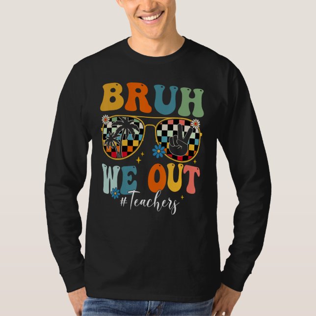 Bruh We Out Teacher Sunglasses Peace Sign Groovy S T Shirt (Framsida)