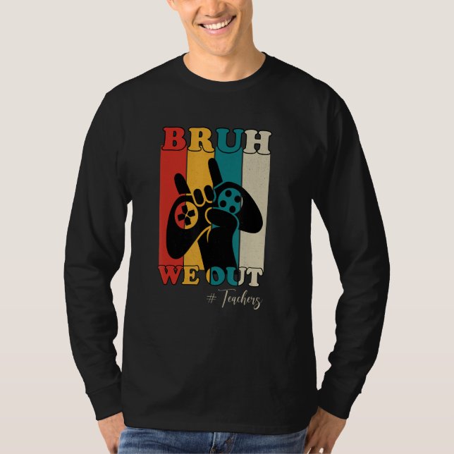 Bruh We Out Teachers Happy Last Day Of School Retr T Shirt (Framsida)
