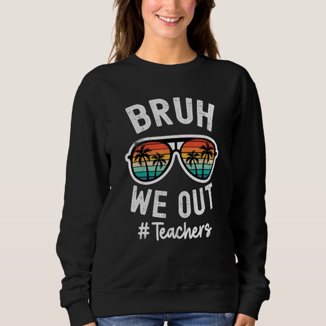 Bruh We Out Teachers School out for summer tgif te T Shirt (Framsida)