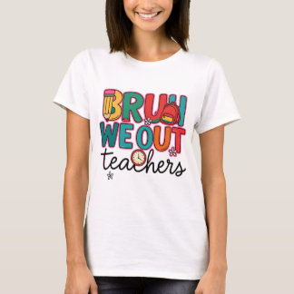 Bruh we out teachers shirt|We out teacher T Shirt
