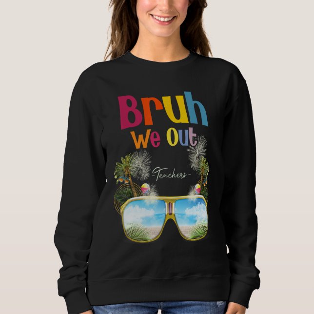 Bruh We Out Teachers Summer Last Day Of School Men T Shirt (Framsida)