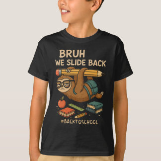 Bruh We Slide Back Funny Sloth Back to School T Shirt