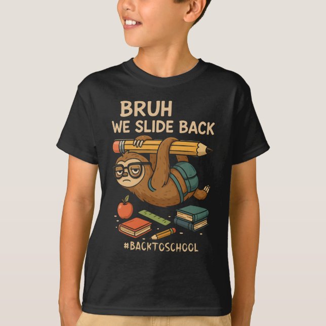 Bruh We Slide Back Funny Sloth Back to School  T Shirt (Framsida)