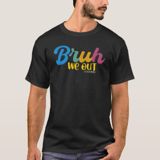 BruhWe Out Teacher Retro Summer Break Förra skolan T Shirt