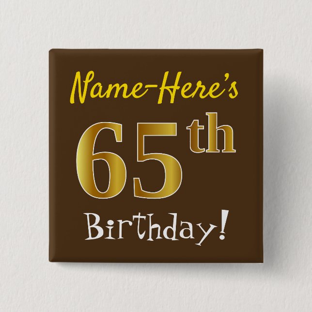 Brun, Faux Guld 65e Birthday, med eget namn Knapp (Framsida)