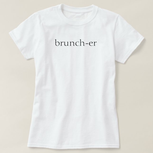 Brunch-er T-Shirt (Design framsida)