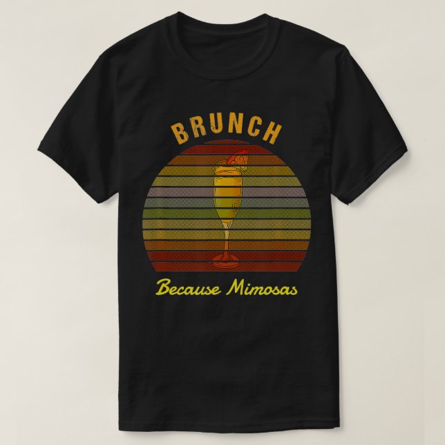Brunch för Mimosas Funny Brunch T Shirt (Design framsida)