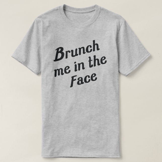 BRUNCH MIG I ANSIKTE T-SHIRT (Design framsida)