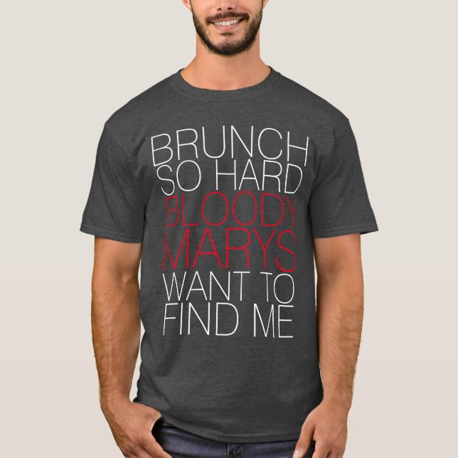 BRUNCH SÅ HÅRT BLOODY MARYS VILL HITTA MIG TEE (Framsida)