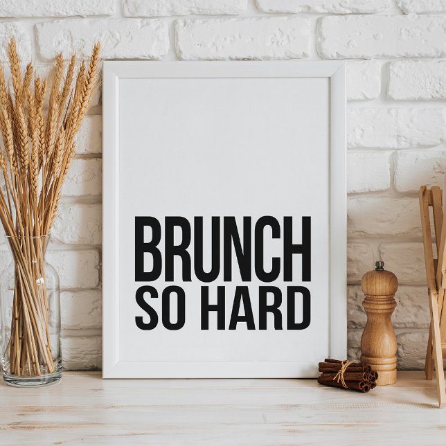 Brunch So Hard | Art Skriv ut Poster (Skapare uppladdad)