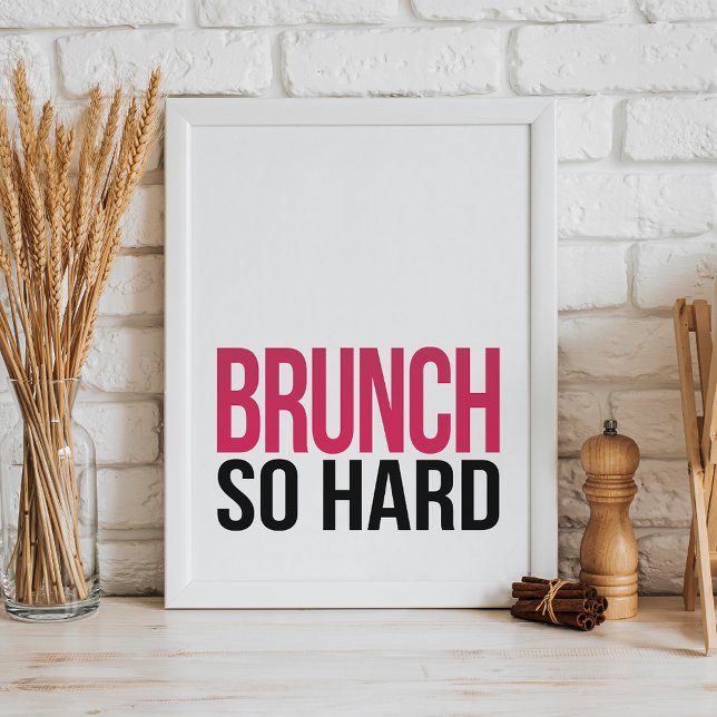 Brunch So Hard | Art Skriv ut Poster (Skapare uppladdad)
