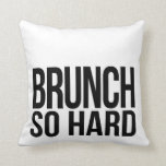 Brunch So Hard Black & White Kudde<br><div class="desc">Modern svart och vit kudde har "Brunch So Hard" i modern blocktypografi. Perfekt för dem som kärlek sin brunch med en popkultursida!</div>