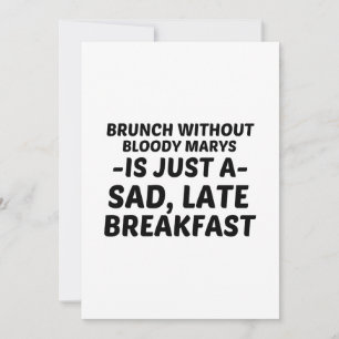 BRUNCH UTAN BLOODY MARYS LEDSEN LATE BREAKFAST INBJUDNINGAR