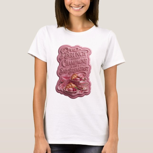 BRUNCH UTAN CHAMPAGNE ÄR BARA EN SORGSET FRUKOST v T Shirt (Framsida)