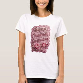 BRUNCH UTAN CHAMPAGNE ÄR BARA EN SORGSET FRUKOST v T Shirt