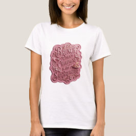 BRUNCH UTAN CHAMPAGNE ÄR BARA EN SORGSET FRUKOST v T Shirt